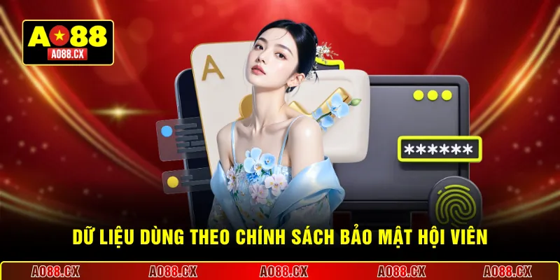  Dữ liệu dùng theo chính sách bảo mật hội viên