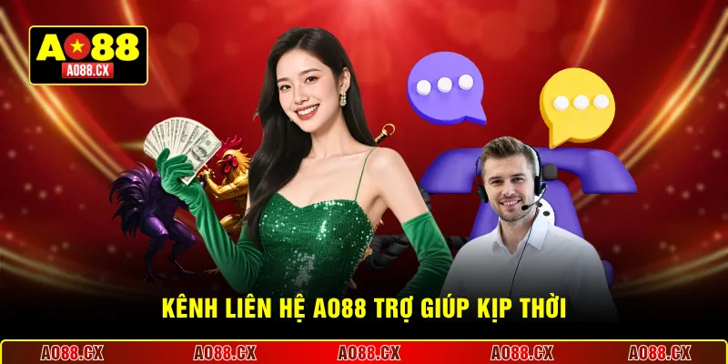  Kênh liên hệ AO88 trợ giúp kịp thời